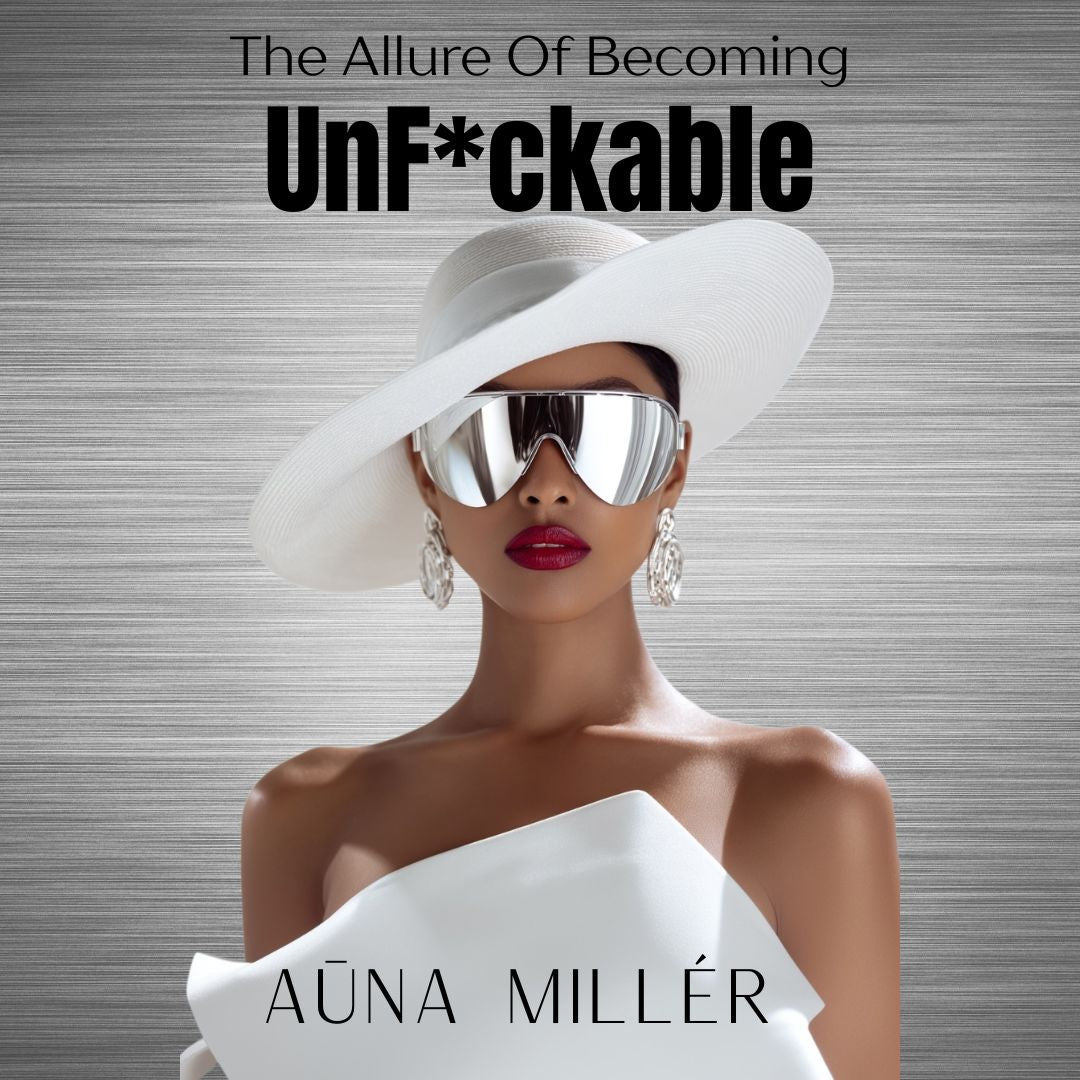 The Allure of Becoming UnFuckable