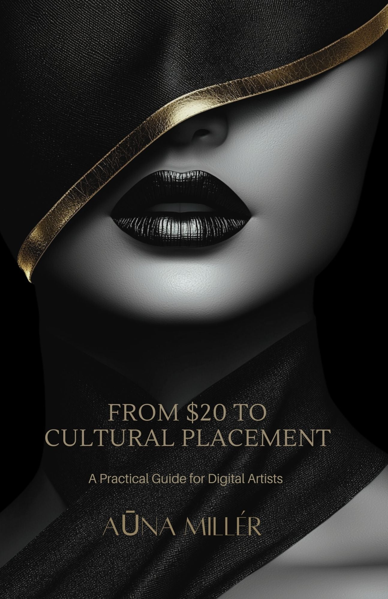 From $20 to Cultural Placement ~ A Practical Guide for Digital Artists